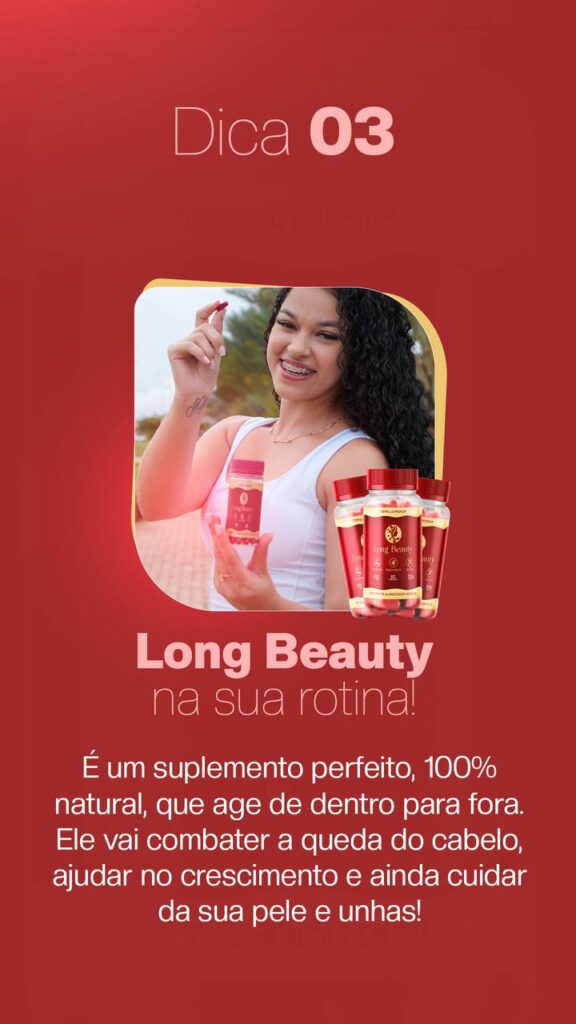 Long Beauty - Dica 3 para seus cabelos
