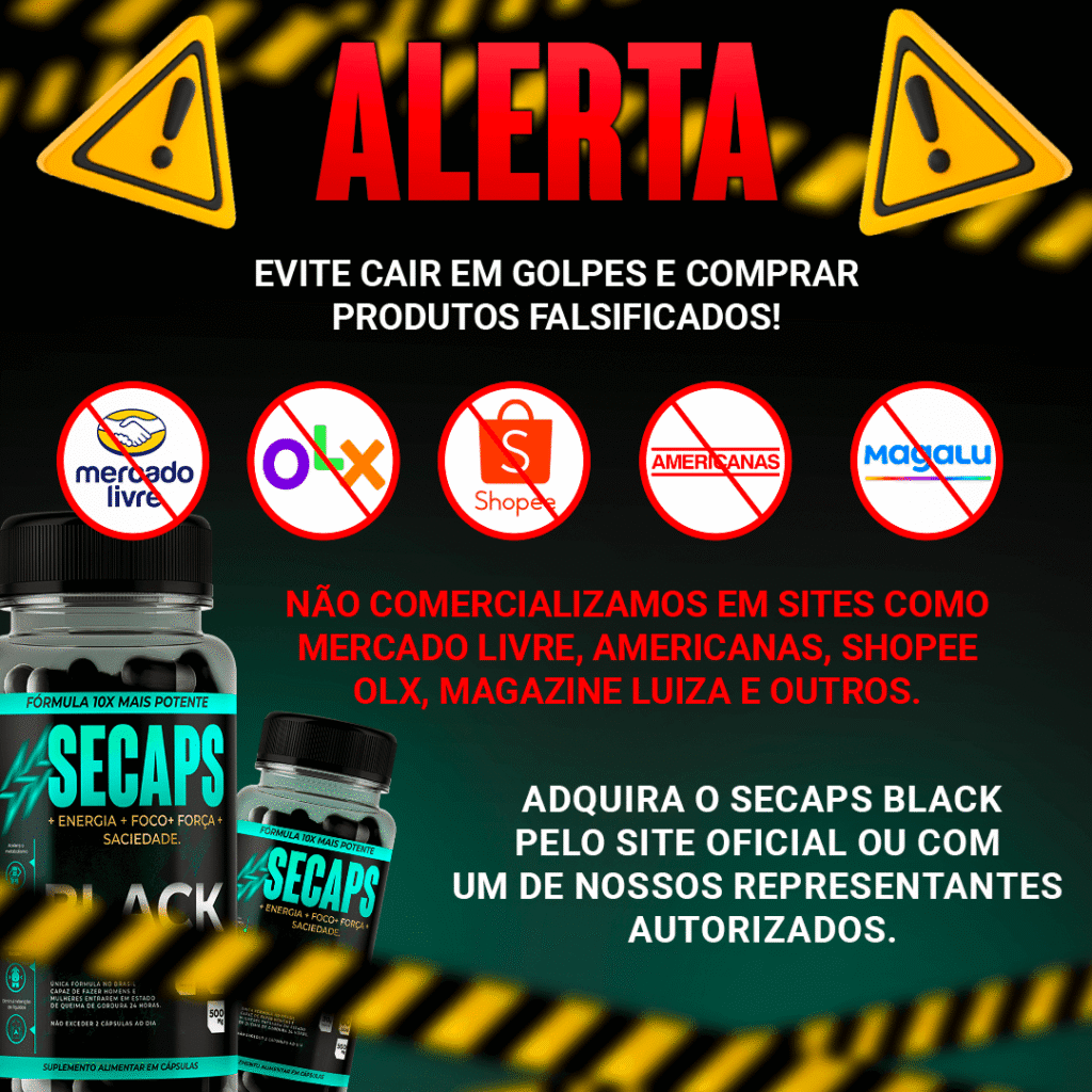 Eveite cair em golpe e comprar produtos falsificados do Secaps Black.