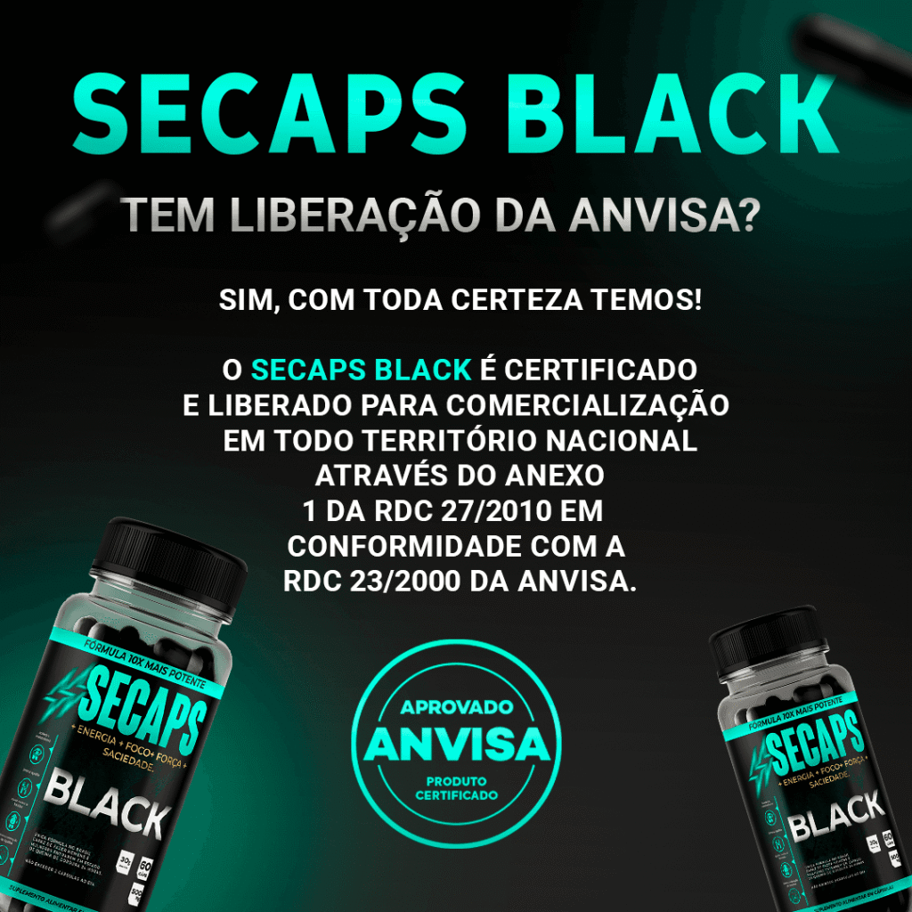 Secaps Black - Tem liberado pela Anvisa.
