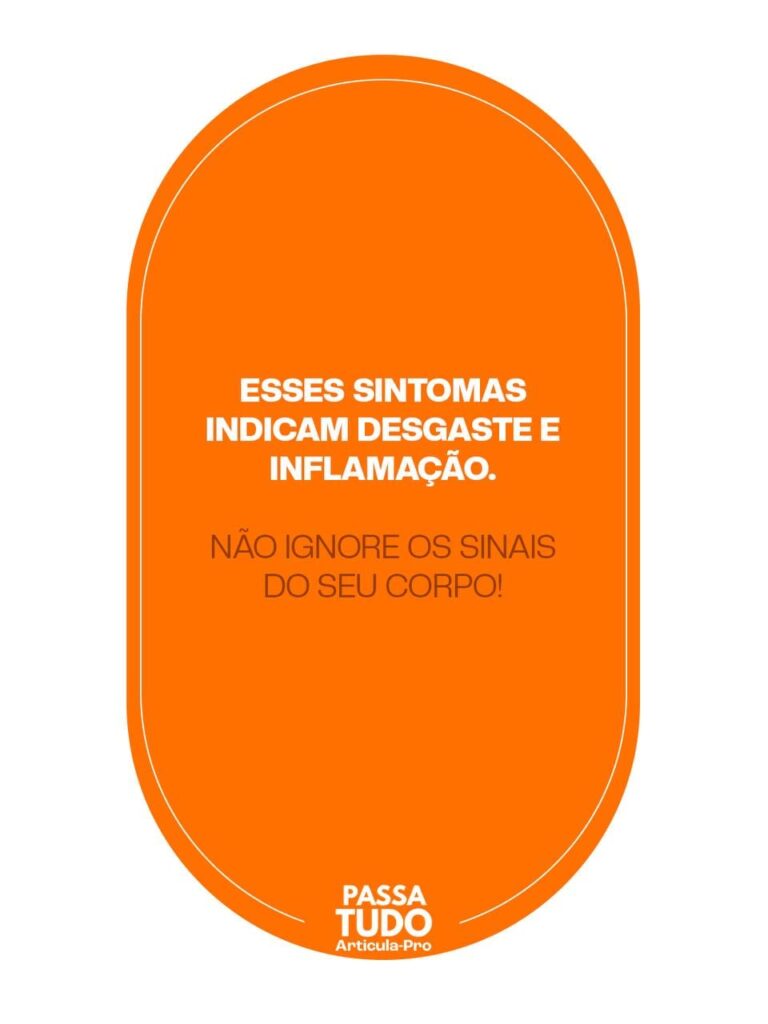 passa tudo desgaste e inflamação