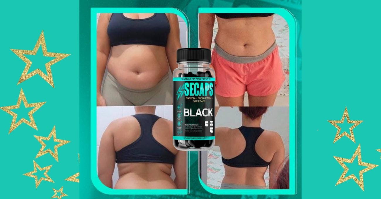 Secaps Black Resultados em Quanto Tempo